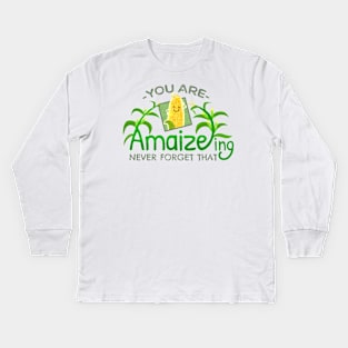 You are Amaizeing, Never Forget That  - Punny Garden Kids Long Sleeve T-Shirt